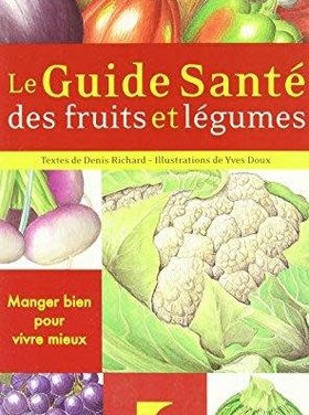 Delachaux et Niestlé Le Guide santé des fruits et légumes