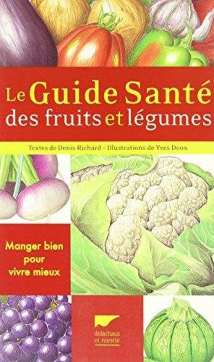 Delachaux et Niestlé Le Guide santé des fruits et légumes