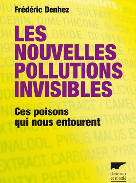 Delachaux et Niestlé Les nouvelles pollutions invisibles