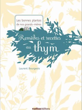 Rustica Remèdes et recettes au thym