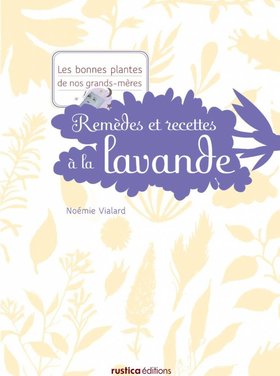 Rustica Remèdes et recettes à la lavande