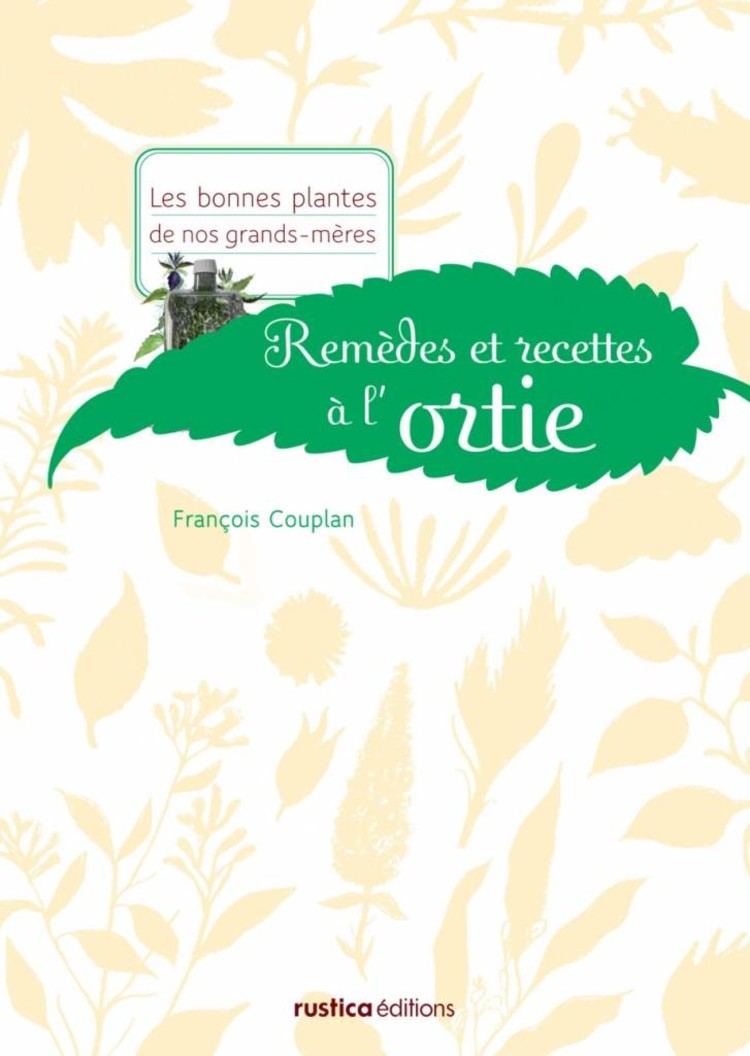 Rustica Remèdes et recettes à l'ortie