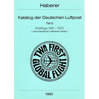 Haberer Katalog der Deutschen Luftpost Teil 5: Erstflüge 1961-1970