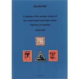 Dai Nippon Catalogue of the Postage Stamps of the Netherlands East Indies under Japanese Occupation 1942-1945