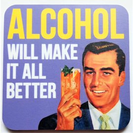 Dean Morris coaster - Alcohol will make it all better