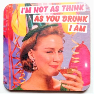 Dean Morris coaster - I'm not as think as you drunk I am