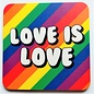 Dean Morris coaster - Love is Love