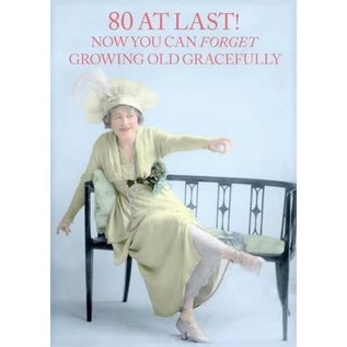 Cath Tate Wenskaart Champagne - 80 AT LAST! Now you can forget growing old gracefully