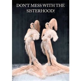 Cath Tate Wenskaart - Don't mess with the sisterhood!