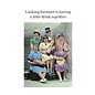 Cath Tate Greeting card Photocaptions - Looking forward to having a little drink together