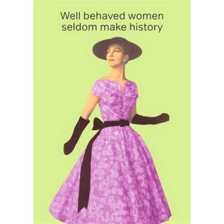 Cath Tate Greeting card - Well behaved women seldom make history