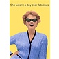 Cath Tate Greeting card - She wasn’t a day over fabulous