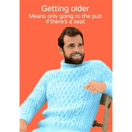 Cath Tate Greeting card - Getting older means  only going to the pub if there’s a seat