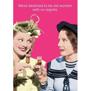 Cath Tate Wenskaart Life is Rosie - We’re destined to be old women with no regrets