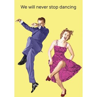 Cath Tate Greeting card - We will never stop dancing
