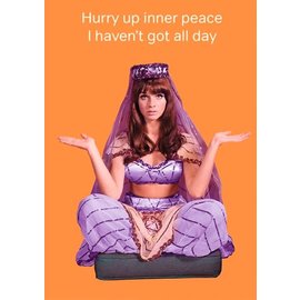 Cath Tate Greeting card - Hurry up inner peace I haven’t got all day