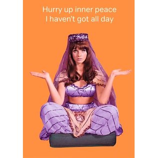 Cath Tate Greeting card - Hurry up inner peace I haven’t got all day