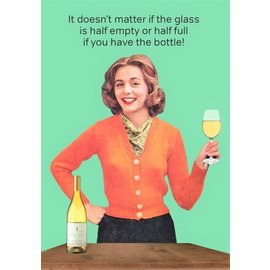 Cath Tate Greeting card - It doesn’t matter if the glass is half empty or half full if you have the bottle