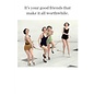 Cath Tate Greeting card - It’s your good friends that make it all worthwhile