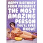 Dean Morris Wenskaart - Fabulous! - Happy Birthday from probably the most amazing person you'll ever know!