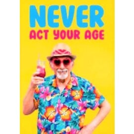 Dean Morris Dean Morris - greeting card - Never act your age