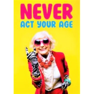 Dean Morris Dean Morris - Grußkarte - Never act your age Lady
