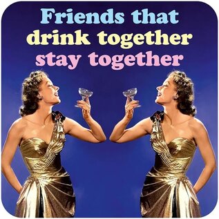 Dean Morris Coaster - Friends that drink together stay together
