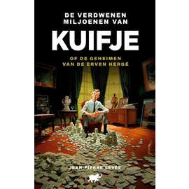 Just Publishers De verdwenen miljoenen van Kuifje - De geheimen van de erven Hergé, Jean-Pierre Levée