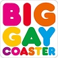 Dean Morris Coaster - Big Gay Coaster