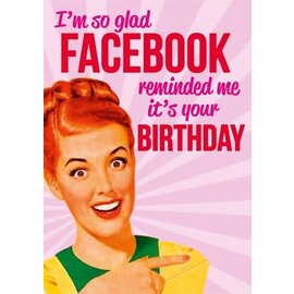 Dean Morris Greeting card - Twisted Vintage - I'm so glad Facebook reminded me it's your Birthday