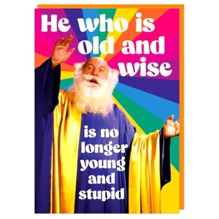 Dean Morris Greeting card - Fabulous! - He who is old and wise is no longer young and stupid