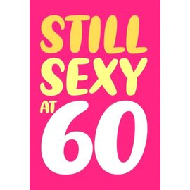 Dean Morris Greeting card - Birthday card - Still Sexy at 60