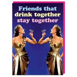 Dean Morris Greeting card - Fabulous! - Friends that drink together stay together