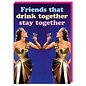 Dean Morris Grußkarte - Fabulous! - Friends that drink together stay together