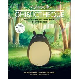 Welbeck Ghibliotheque - The Unofficial Guide to the Movies of Studio Ghibli