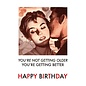 Fiftyways Cards Postcard - You're not getting older you're getting better - Happy Birthday