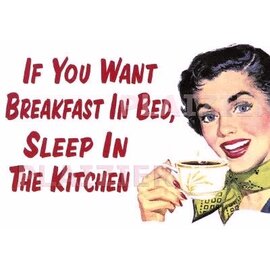 Plaizier Postcard - If you want breakfast in bed, sleep in the kitchen
