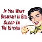 Plaizier Postkaart - If you want breakfast in bed, sleep in the kitchen