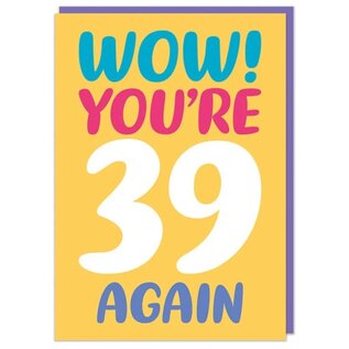 Dean Morris Wenskaart - Wow! You're 39 again