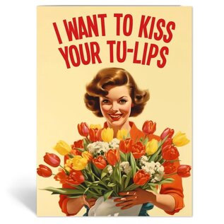 kissmekwik Wenskaart - I want to kiss your tu-lips