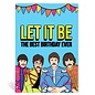 Studio Soph Greeting card - The Beatles - Let it be the best birthday ever