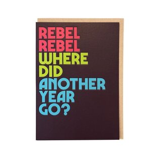 Cath Tate Greeting card Twisted Lyrics David Bowie - Rebel Rebel where did another year go?