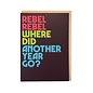 Cath Tate Greeting card Twisted Lyrics David Bowie - Rebel Rebel where did another year go?