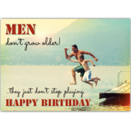 Tushita Postkaart - Men don't grow older! They just don't stop playing. Happy Birthday