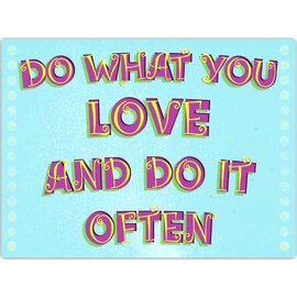 Tushita Postkaart - Do what you love and do it often