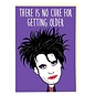 Cath Tate Wenskaart Modern Icons The Cure - There is no cure for getting older