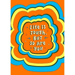 Cath Tate Wenskaart Betiobca - Life is tough, but so are you