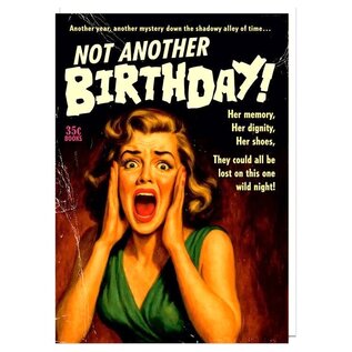 Dean Morris Grußkarte - Not another Birthday! Her memory, Her dignity, Her shoes, They could all be lost ...