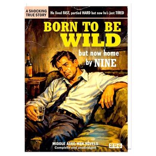Dean Morris Wenskaart Pulp - Born to be WILD but now home by NINE