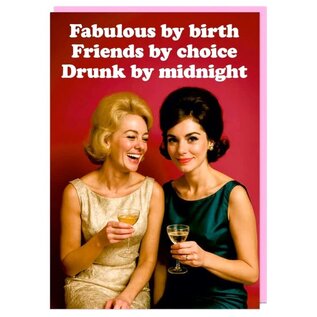 Dean Morris Wenskaart Fabulous! - Fabulous by birth Friends by choice Drunk by midnight